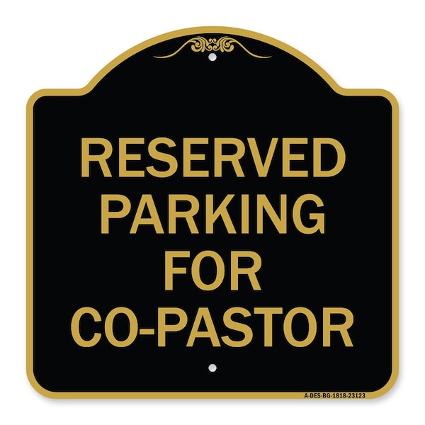 Reserved Parking for Co-Pastor, Black & Gold Aluminum Architectural Sign, 18" x 18", BG-1818-23123